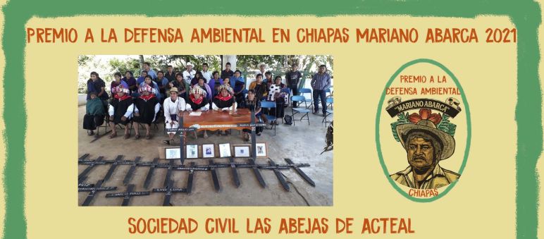 L’organizzazione Sociedad Civil Las Abejas de Acteal riceverà il premio "Mariano Abarca" per la difesa ambientale in Chiapas. L’organizzazione Sociedad Civil Las Abejas de Acteal riceverà il premio "Mariano Abarca" per la difesa ambientale in Chiapas.