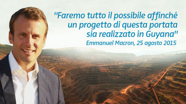 Fotomontaggio: Emmanuel Macron con un esempio di una miniera industriale sullo sfondo. Citazione: "Faremo tutto il possibile affinché un progetto di questa portata sia realizzato in Guyana"