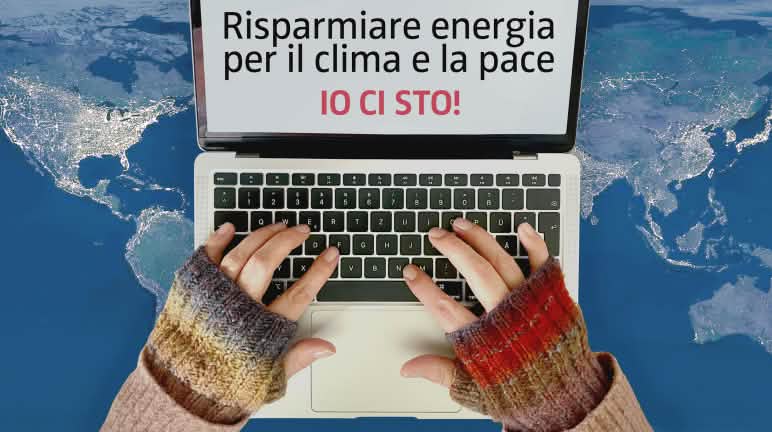 Risparmiare energia per il clima e la pace: IO CI STO! Risparmiare energia per il clima e la pace: IO CI STO!